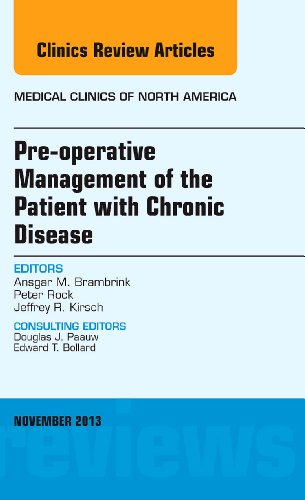 Stock image for Pre-Operative Management of the Patient with Chronic Disease, An Issue of Medical Clinics (Volume 97-6) (The Clinics: Internal Medicine, Volume 97-6) for sale by HPB-Red