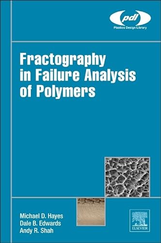 Imagen de archivo de Fractography in Failure Analysis of Polymers (Plastics Design Library) a la venta por Chiron Media