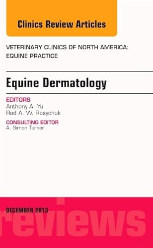 Beispielbild fr Equine Dermatology, an Issue of Veterinary Clinics: Equine Practice: Volume 29-3 zum Verkauf von Buchpark