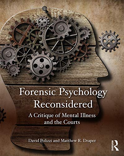 Beispielbild fr Forensic Psychology Reconsidered: A Critique of Mental Illness and the Courts zum Verkauf von Textbooks_Source
