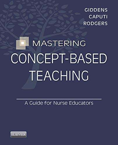 Stock image for Mastering Concept-Based Teaching: A Guide for Nurse Educators for sale by SecondSale