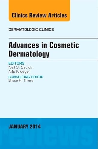 Imagen de archivo de Advances in Cosmetic Dermatology, an Issue of Dermatologic Clinics, 1e (The Clinics: Dermatology): Volume 32-1 a la venta por Chiron Media