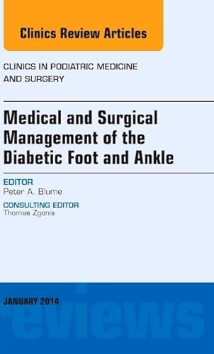 Stock image for Medical and Surgical Management of the Diabetic Foot and Ankle, An Issue of Clinics in Podiatric Medicine and Surgery, 1e (The Clinics: Orthopedics): Volume 31-1 for sale by Chiron Media
