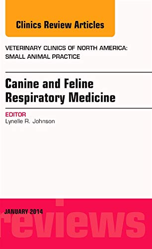 Stock image for Canine and Feline Respiratory Medicine, An Issue of Veterinary Clinics: Small Animal Practice (Volume 44-1) (The Clinics: Veterinary Medicine, Volume 44-1) for sale by HPB-Red