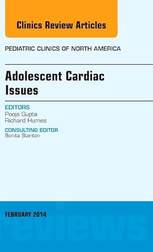 Stock image for Adolescent Cardiac Issues. Pediatric Clinics of North America, February 2014, Volume 61, Number 1 (Clinics Review Articles) for sale by Zubal-Books, Since 1961