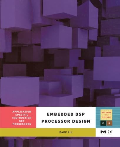 Immagine dell'editore per Embedded DSP Processor Design: Application Specific Instruction Set Processors venduto da Revaluation Books