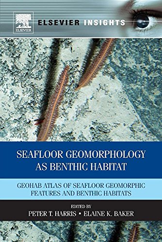 9780323282109: Seafloor Geomorphology as Benthic Habitat: GeoHAB Atlas of Seafloor Geomorphic Features and Benthic Habitats