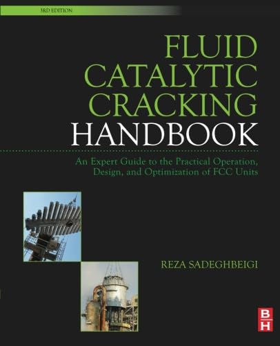 Stock image for Fluid Catalytic Cracking Handbook: An Expert Guide to the Practical Operation, Design, and Optimization of FCC Units for sale by Revaluation Books