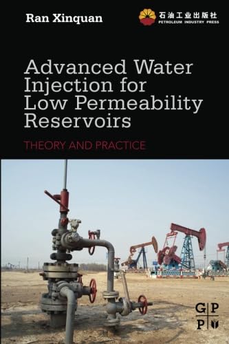 Stock image for Advanced Water Injection for Low Permeability Reservoirs: Theory and Practice for sale by Revaluation Books