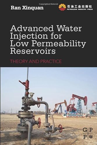 9780323282581: Advanced Water Injection for Low Permeability Reservoirs: Theory and Practice
