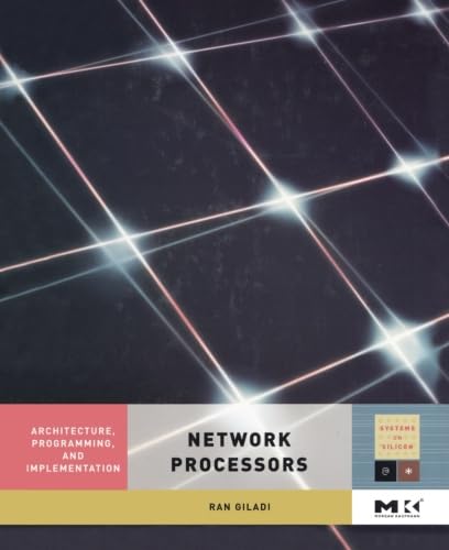 9780323284400: Network Processors: Architecture, Programming, and Implementation