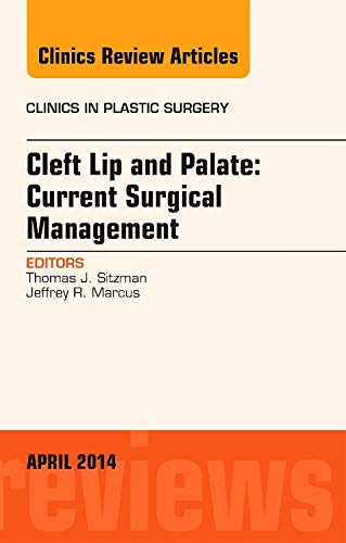 Imagen de archivo de Cleft Lip and Palate: Current Surgical Management, An Issue of Clinics in Plastic Surgery (The Clinics: Surgery) a la venta por HPB-Red