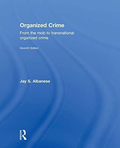 9780323296069: Organized Crime, Seventh Edition: From the Mob to Transnational Organized Crime