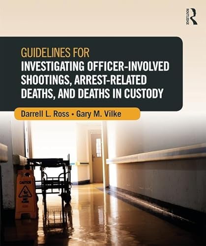 Imagen de archivo de Guidelines for Investigating Officer-Involved Shootings, Arrest-Related Deaths, and Deaths in Custody a la venta por Chiron Media