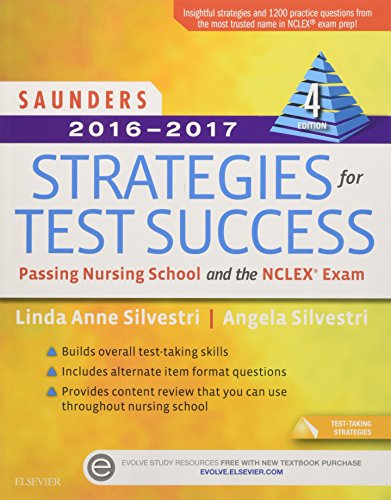 Imagen de archivo de Saunders 2016-2017 Strategies for Test Success: Passing Nursing School and the NCLEX Exam (Saunders Strategies for Success for the Nclex Examination) a la venta por Your Online Bookstore