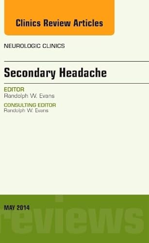 Stock image for Secondary Headache, An Issue of Neurologic Clinics (Volume 32-2) (The Clinics: Radiology, Volume 32-2) for sale by HPB-Red