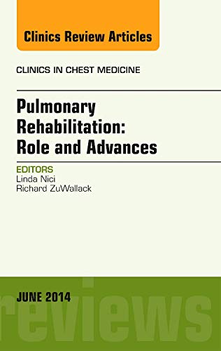 9780323299176: Pulmonary Rehabilitation: Role and Advances, An Issue of Clinics in Chest Medicine (Volume 35-2) (The Clinics: Internal Medicine, Volume 35-2)