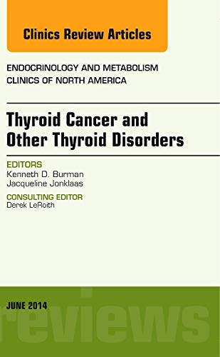 Beispielbild fr Thyroid Cancer and Other Thyroid Disorders, An Issue of Endocrinology and Metabolism Clinics of North America, 1e (The Clinics: Internal Medicine) zum Verkauf von Chiron Media