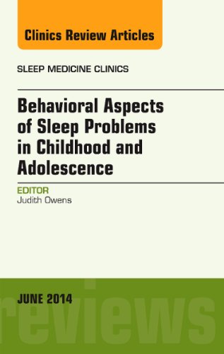 Stock image for Behavioral Aspects of Sleep Problems in Childhood and Adolescence, an Issue of Sleep Medicine Clinics: Volume 9-2 for sale by ThriftBooks-Atlanta