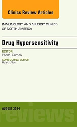 Stock image for Drug Hypersensitivity, An Issue of Immunology and Allergy Clinics (Volume 34-3) (The Clinics: Internal Medicine, Volume 34-3) for sale by HPB-Red