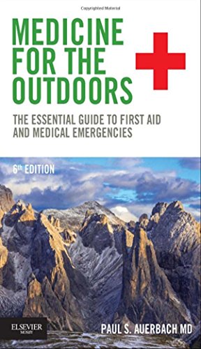 Beispielbild fr Medicine for the Outdoors : The Essential Guide to First Aid and Medical Emergencies zum Verkauf von Better World Books