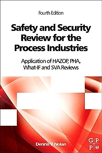 9780323322959: Safety and Security Review for the Process Industries: Application of HAZOP, PHA, What-IF and SVA Reviews