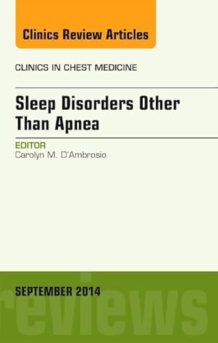 Beispielbild fr Sleep-Disordered Breathing: Beyond Obstructive Sleep Apnea, An Issue of Clinics in Chest Medicine, An Issue of Clinics in Chest Medicine, 1e (The Clinics: Internal Medicine): Volume 35-3 zum Verkauf von Chiron Media