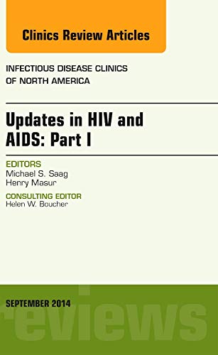 Stock image for Updates in HIV and AIDS: Part I, An Issue of Infectious Disease Clinics, 1e (The Clinics: Internal Medicine): Volume 28-3 for sale by Chiron Media