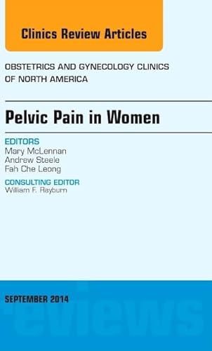 Imagen de archivo de Pelvic Pain in Women, An Issue of Obstetrics and Gynecology Clinics, 1e (The Clinics: Internal Medicine) a la venta por Chiron Media