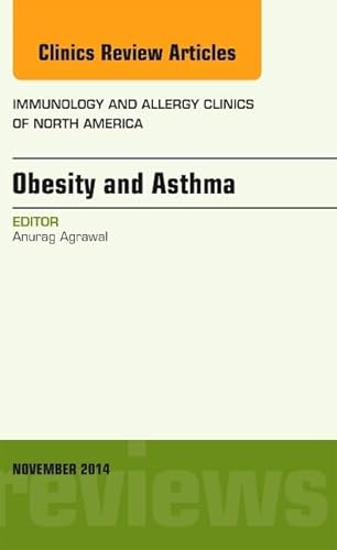 Stock image for Obesity and Asthma, An Issue of Immunology and Allergy Clinics, 1e (The Clinics: Internal Medicine): Volume 34-4 for sale by Chiron Media