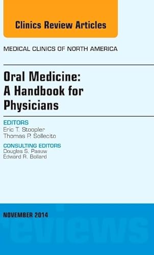 Stock image for Oral Medicine: A Handbook for Physicians, An Issue of Medical Clinics, 1e (The Clinics: Internal Medicine): Volume 98-6 for sale by Chiron Media