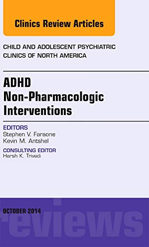 Beispielbild fr ADHD: Non-Pharmacologic Interventions, An Issue of Child and Adolescent Psychiatric Clinics of North America (Volume 23-4) (The Clinics: Internal Medicine, Volume 23-4) zum Verkauf von Wonder Book