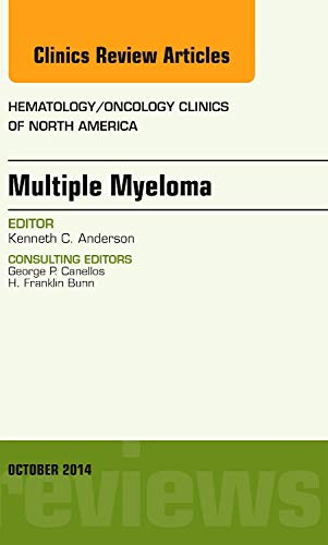 Stock image for Multiple Myeloma, An Issue of Hematology/Oncology Clinics, 1e (The Clinics: Internal Medicine): Volume 28-5 for sale by Chiron Media