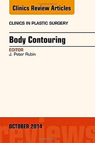 9780323326285: Body Contouring, An Issue of Clinics in Plastic Surgery, 1e: Volume 41-4