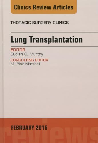 Stock image for Lung Transplantation: An Issue of Thoracic Surgery Clinics for sale by Revaluation Books