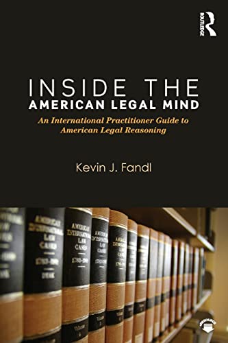 Beispielbild fr Inside the American Legal Mind: An International Practitioner Guide to American Legal Reasoning zum Verkauf von Blackwell's