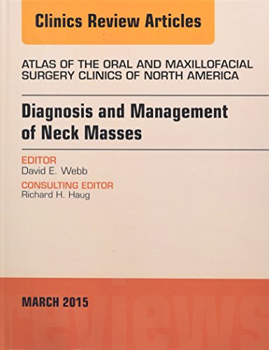 Stock image for Diagnosis and Management of Neck Masses, An Issue of Atlas of the Oral & Maxillofacial Surgery Clinics of North America, 1e (The Clinics: Dentistry) for sale by Revaluation Books
