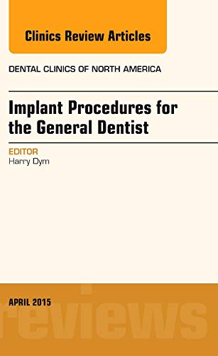 Stock image for Implant Procedures for the General Dentist, An Issue of Dental Clinics of North America, 1e: Volume 59-2 (The Clinics: Dentistry) for sale by Brook Bookstore On Demand