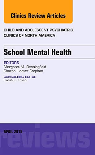 School Mental Health, An Issue of Child and Adolescent Psychiatric Clinics of North America, 1e (...