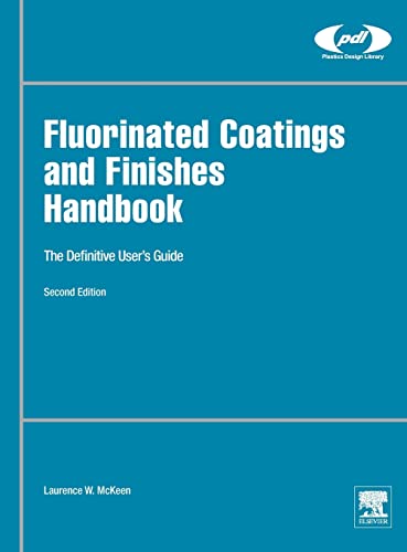 Stock image for Fluorinated Coatings and Finishes Handbook: The Definitive User's Guide (Plastics Design Library) for sale by Chiron Media