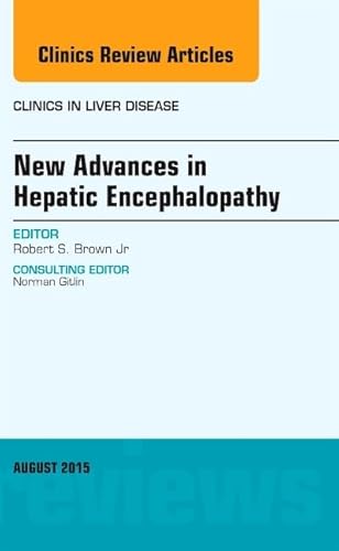 Beispielbild fr New Advances in Hepatic Encephalopathy, an Issue of Clinics in Liver Disease: Volume 19-3 zum Verkauf von Buchpark