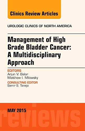 Stock image for Management of High Grade Bladder Cancer: A Multidisciplinary Approach, An Issue of Urologic Clinics, 1e: Volume 42-2 (The Clinics: Internal Medicine) for sale by Chiron Media