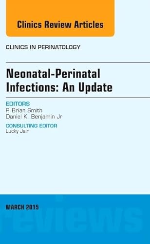 Stock image for Neonatal-Perinatal Infections: an Update, an Issue of Clinics in Perinatology for sale by Better World Books