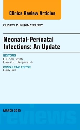 Stock image for Neonatal-Perinatal Infections: an Update, an Issue of Clinics in Perinatology for sale by Better World Books
