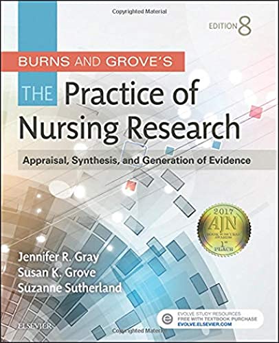 Imagen de archivo de Burns and Grove's The Practice of Nursing Research: Appraisal, Synthesis, and Generation of Evidence a la venta por BooksRun