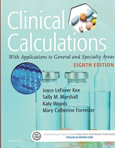 9780323390880: Clinical Calculations: With Applications to General and Specialty Areas, 8e