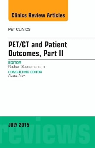 Stock image for PET/CT and Patient Outcomes, Part II, An Issue of PET Clinics 10-3, 1e (The Clinics: Radiology) for sale by Chiron Media