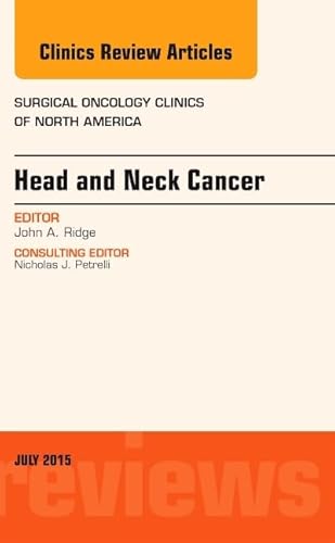 Beispielbild fr Head and Neck Cancer, An Issue of Surgical Oncology Clinics of North America, 1e: Volume 24-3 (The Clinics: Surgery) zum Verkauf von Brook Bookstore On Demand