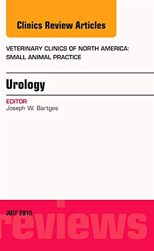 Stock image for Urology, An Issue of Veterinary Clinics of North America: Small Animal Practice, 1e: Volume 45-4 (The Clinics: Veterinary Medicine) for sale by Chiron Media