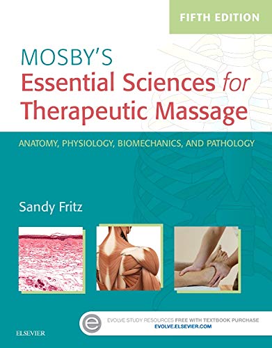 Stock image for Mosby's Essential Sciences for Therapeutic Massage: Anatomy, Physiology, Biomechanics, and Pathology for sale by Phatpocket Limited